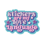 Stickers Are My Love Language Vinyl Sticker